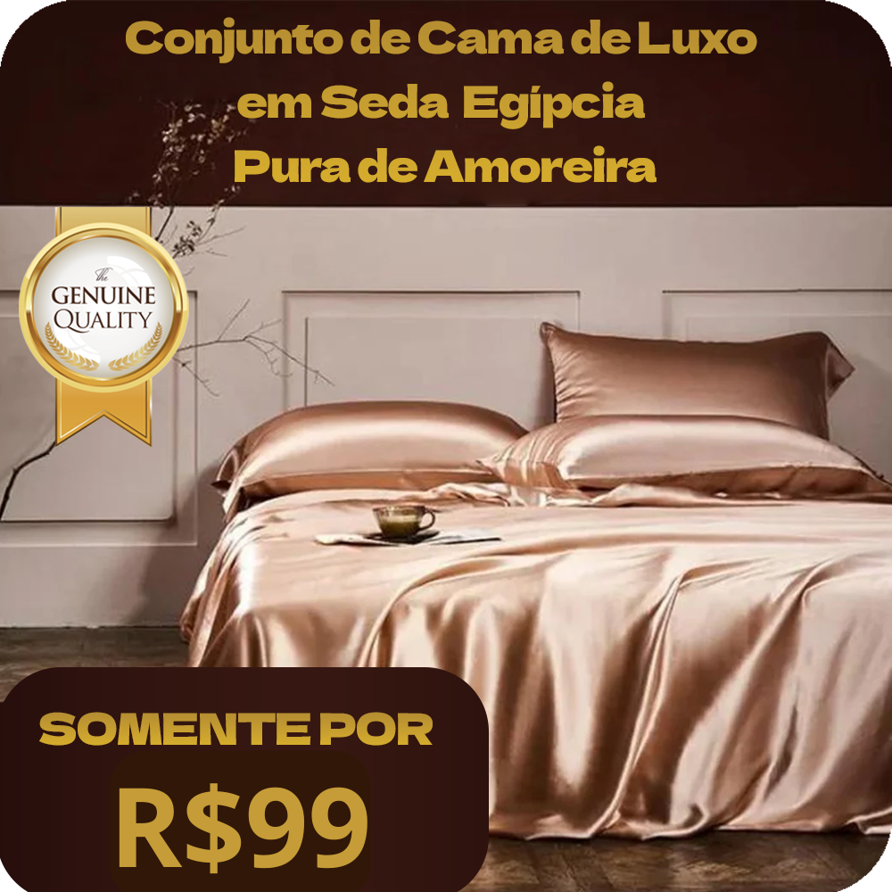KIT 4 PEÇAS | CAMA DE LUXO EM SEDA EGÍPCIA PURA DE AMOREIRA